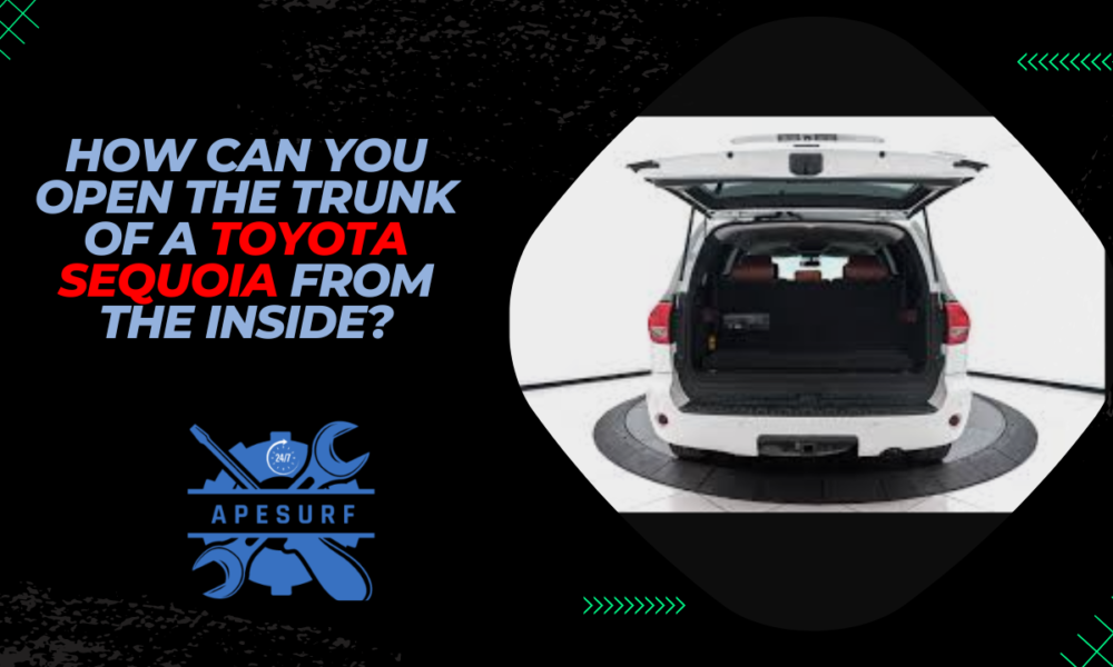 How can you open the trunk of a Toyota Sequoia from the inside