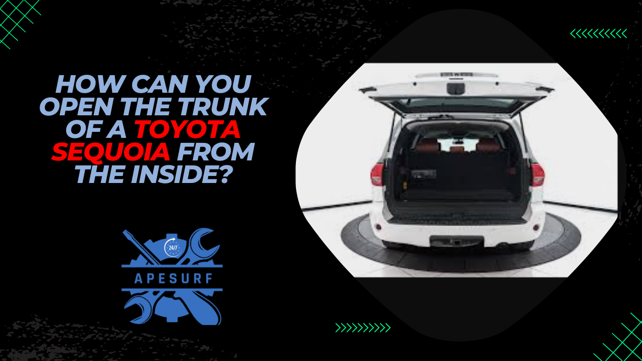 How can you open the trunk of a Toyota Sequoia from the inside