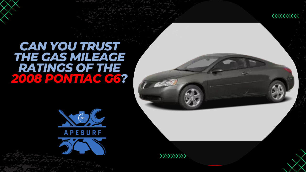 Can You Trust the Gas Mileage Ratings of the 2008 Pontiac G6