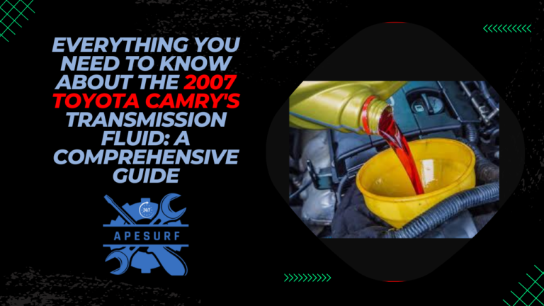 Everything You Need to Know About the 2007 Toyota Camry's Transmission ...