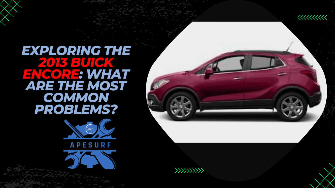 Exploring the 2013 Buick Encore What Are the Most Common Problems