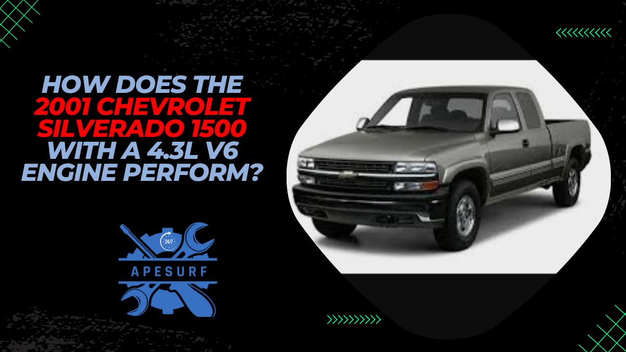 How Does the 2001 Chevrolet Silverado 1500 with a 4.3L V6 Engine Perform