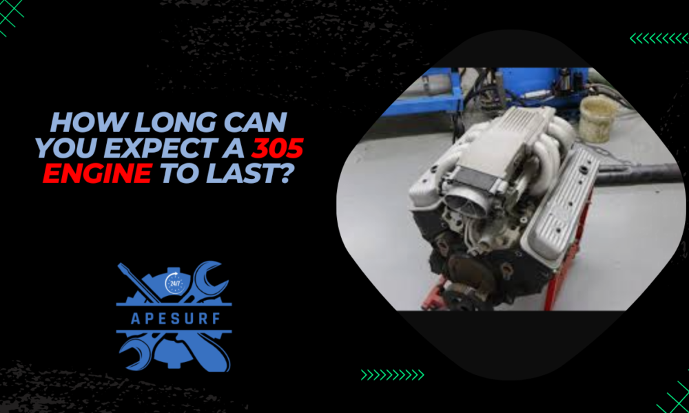 How Long Can You Expect a 305 Engine to Last