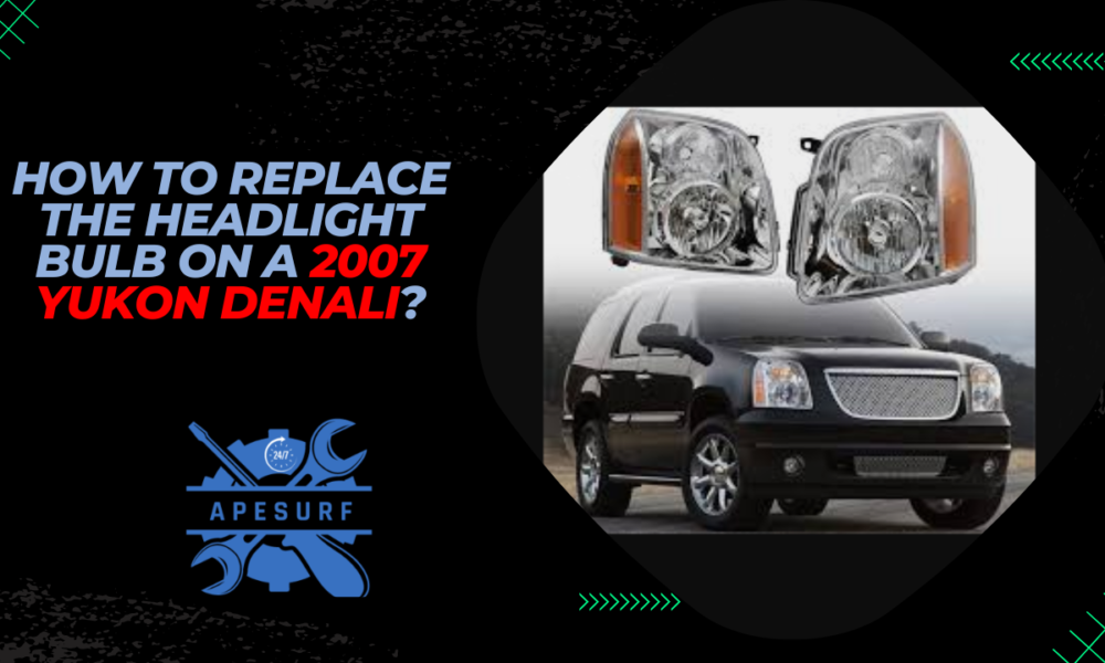 How to replace the headlight bulb on a 2007 Yukon Denali