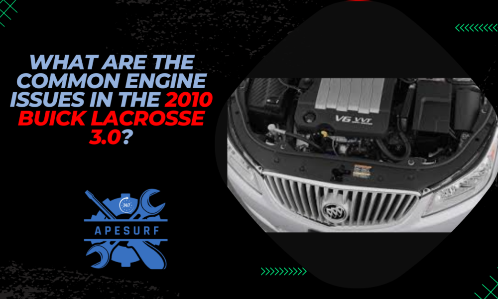 What are the common engine issues in the 2010 Buick Lacrosse 3.0