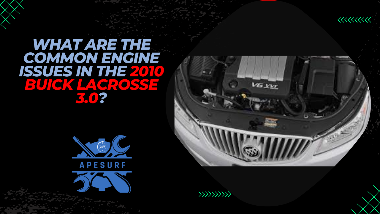 What are the common engine issues in the 2010 Buick Lacrosse 3.0
