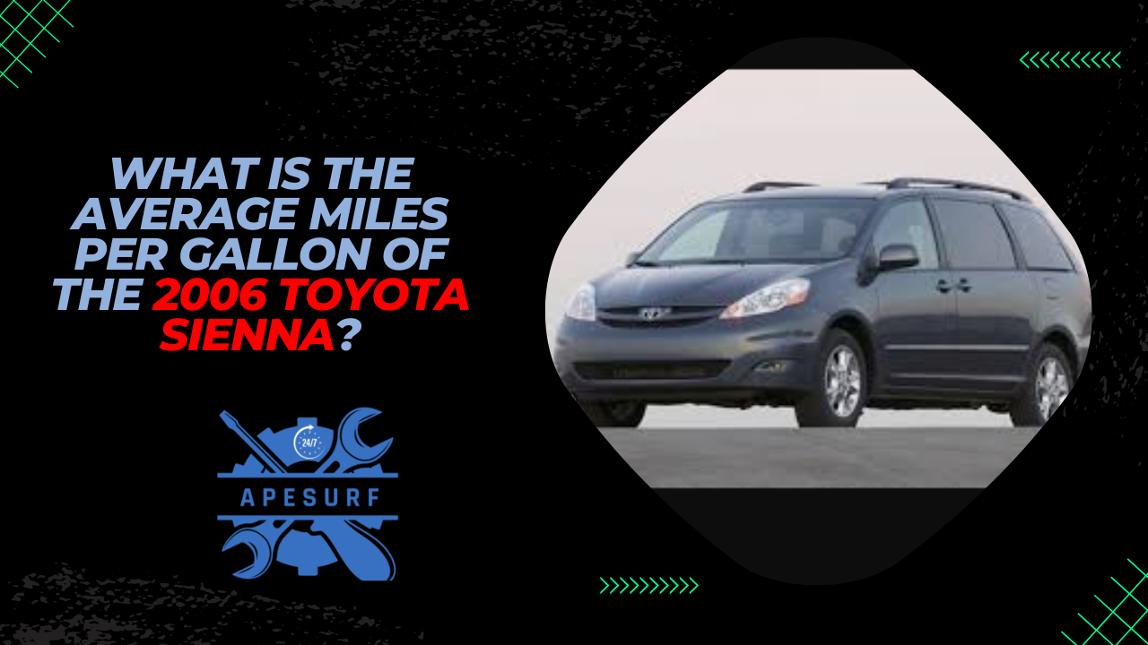 What is the average miles per gallon of the 2006 Toyota Sienna