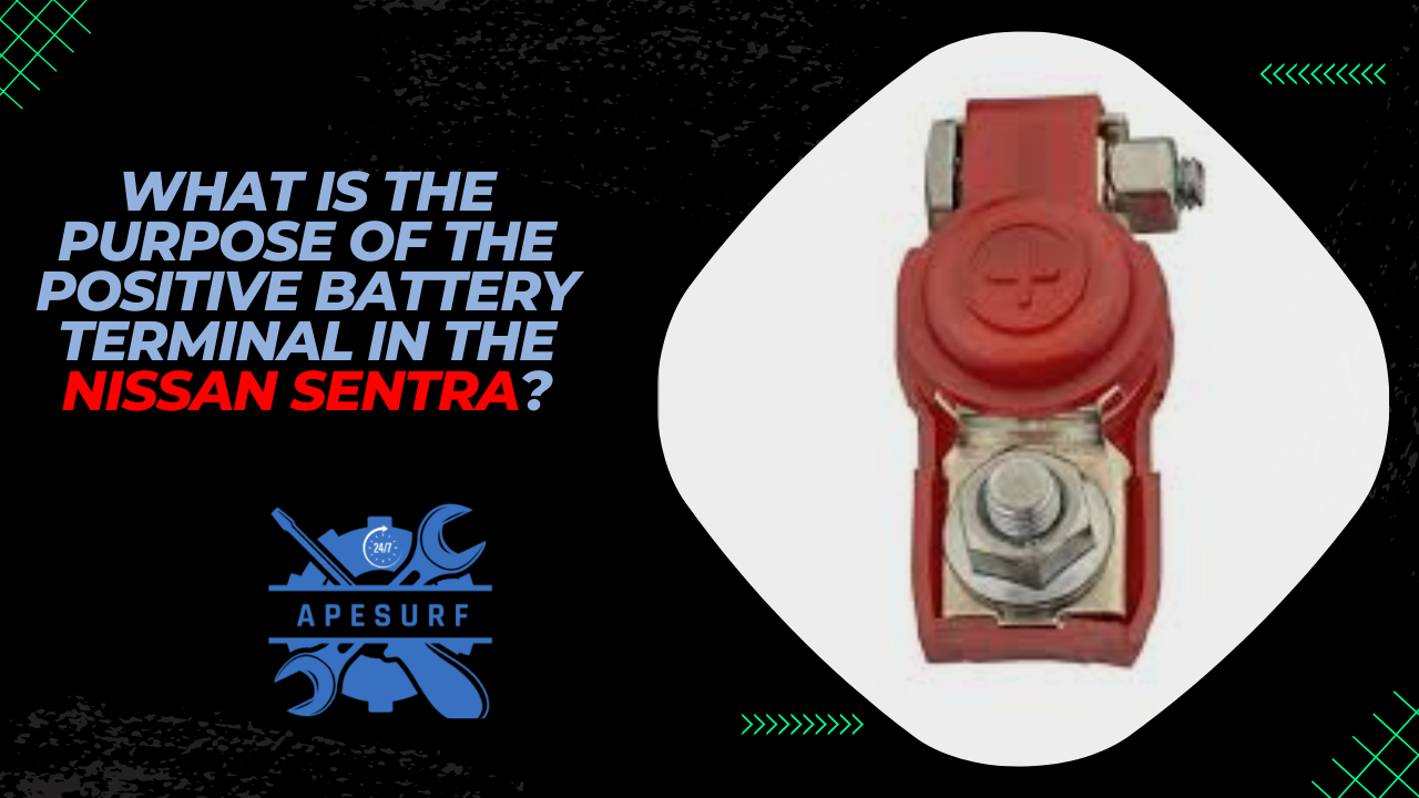 What is the purpose of the positive battery terminal in the Nissan Sentra