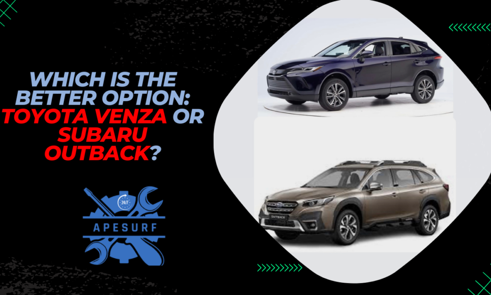 Which is the Better Option Toyota Venza or Subaru Outback