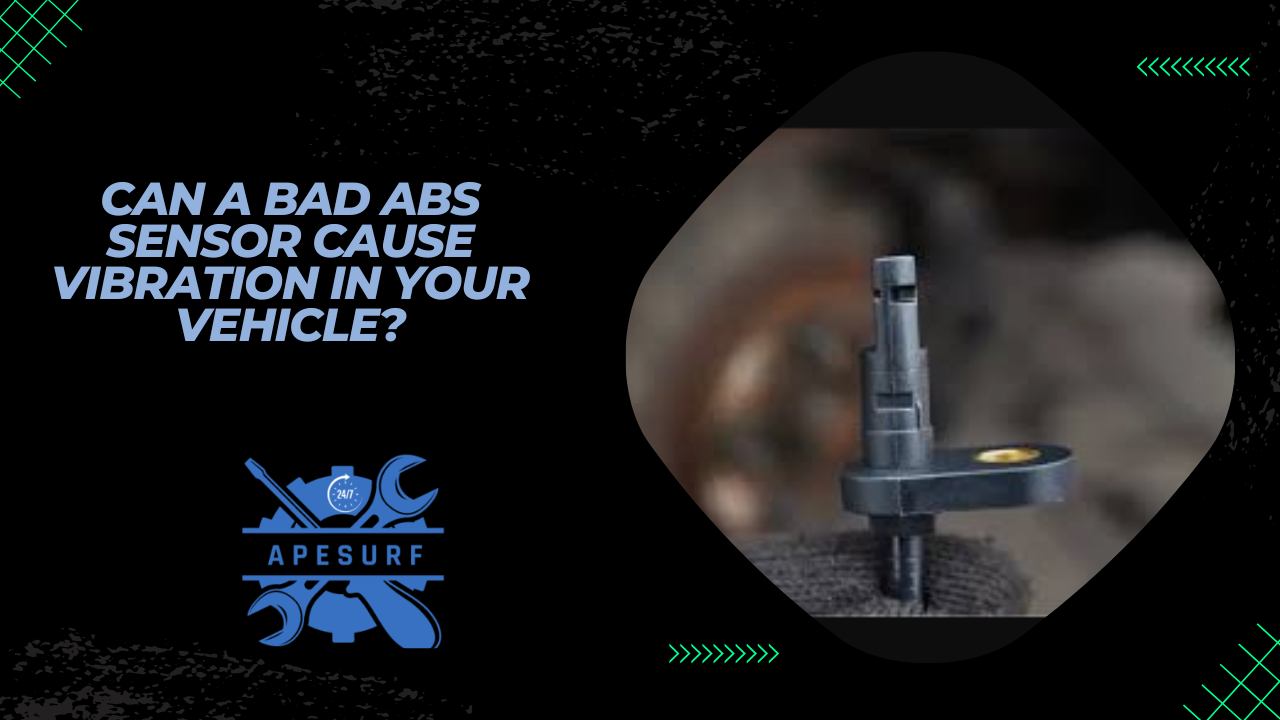 Can a Bad ABS Sensor Cause Vibration in Your Vehicle