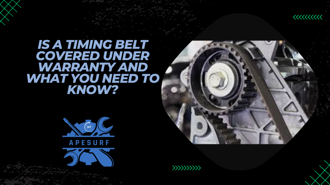 Is a Timing Belt Covered Under Warranty and What You Need to Know