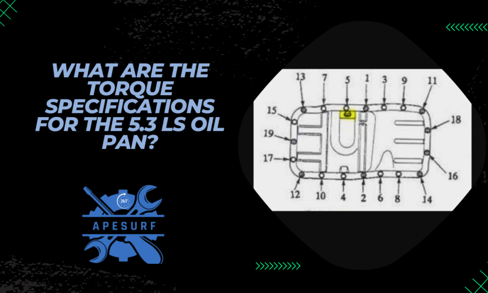 What are the torque specifications for the 5.3 LS oil pan