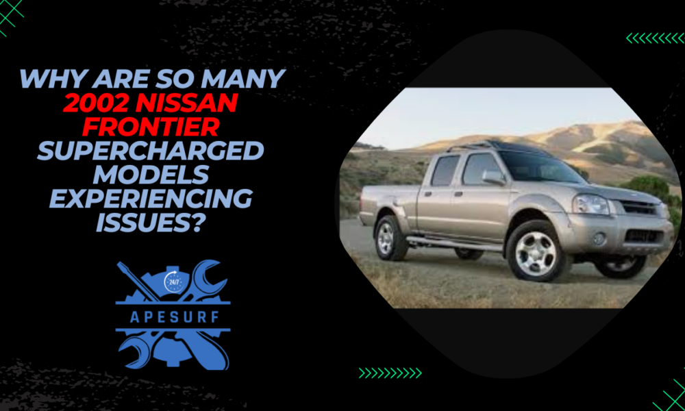 Why are so many 2002 Nissan Frontier Supercharged models experiencing issues