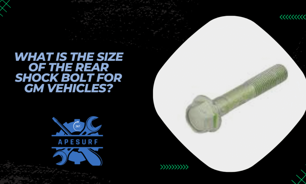 What is the size of the rear shock bolt for GM vehicles