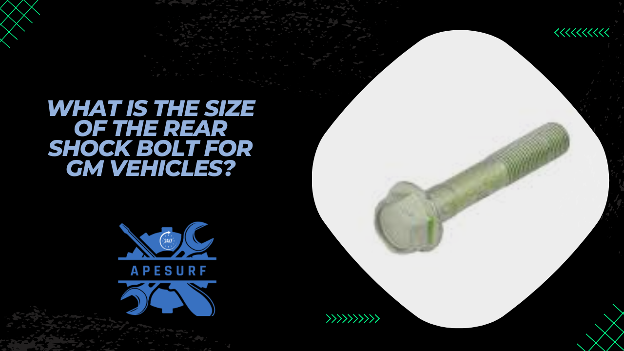 What is the size of the rear shock bolt for GM vehicles