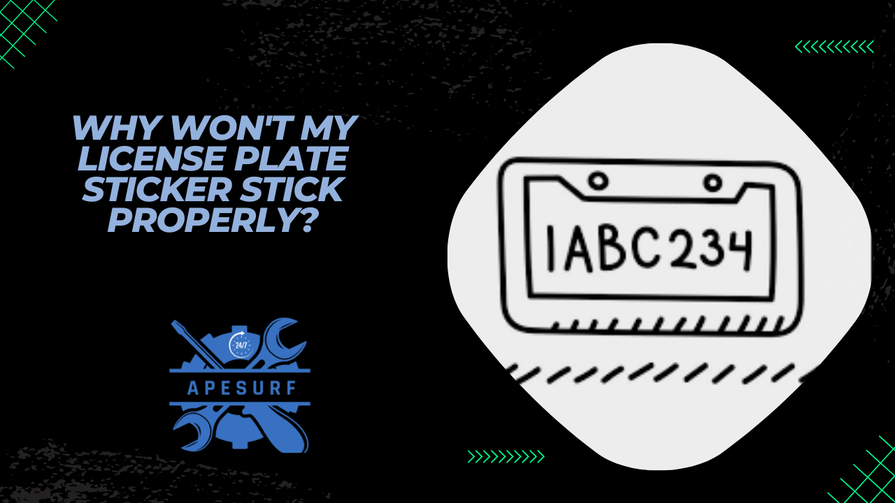 Why Won't My License Plate Sticker Stick Properly