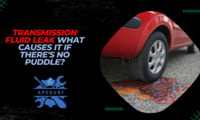 Transmission Fluid Leak: What Causes It If There's No Puddle