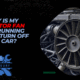 Why Is My Radiator Fan Still Running After I Turn Off the Car