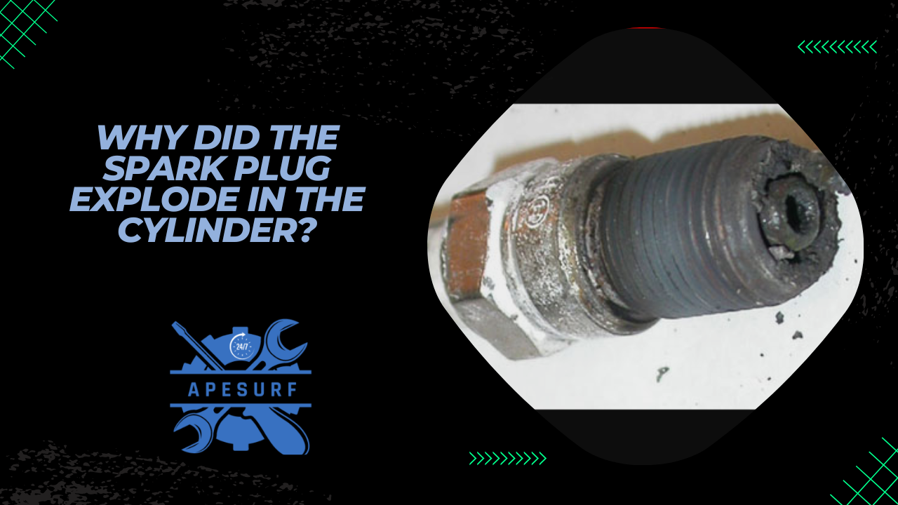 Why Did the Spark Plug Explode in the Cylinder