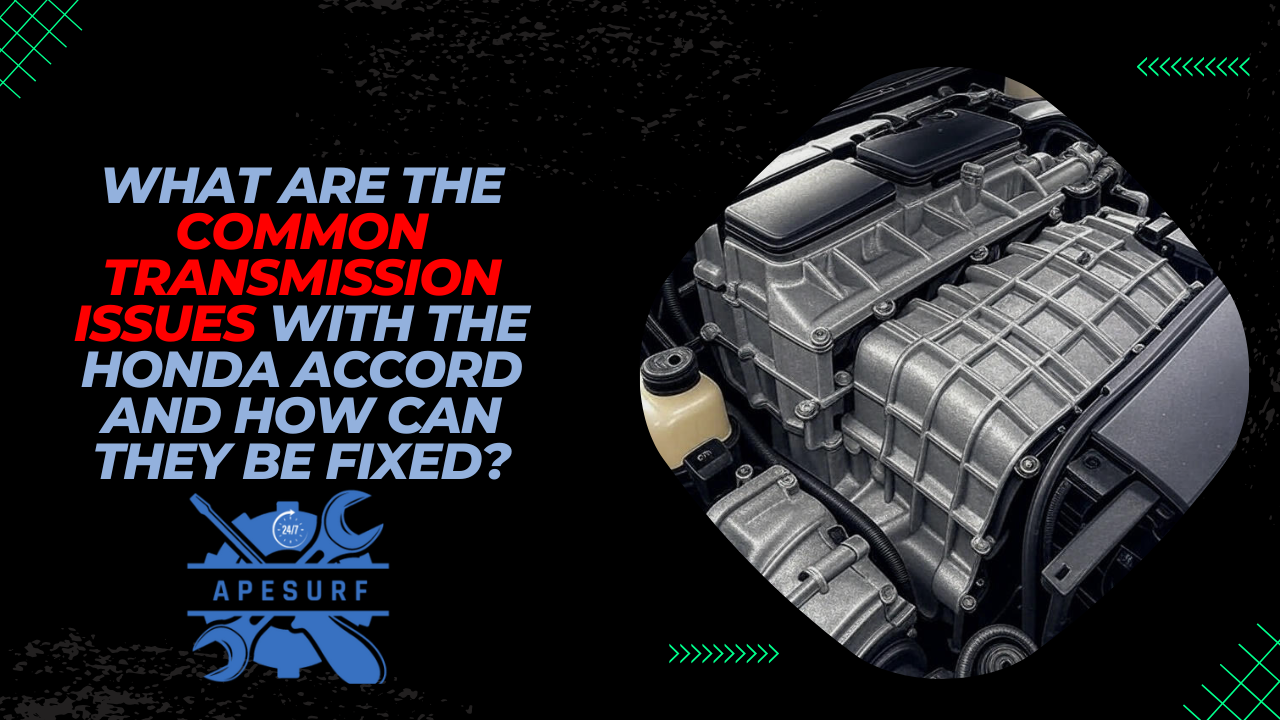 What Are the Common Transmission Issues with the 2002 Honda Accord and How Can They Be Fixed