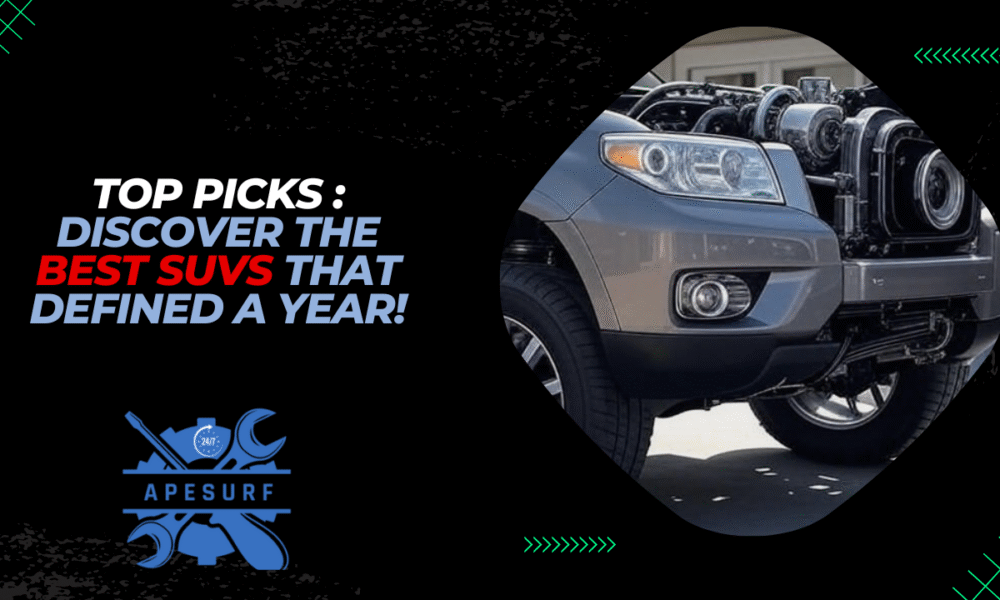Top Picks : Discover the Best SUVs That Defined a Year!