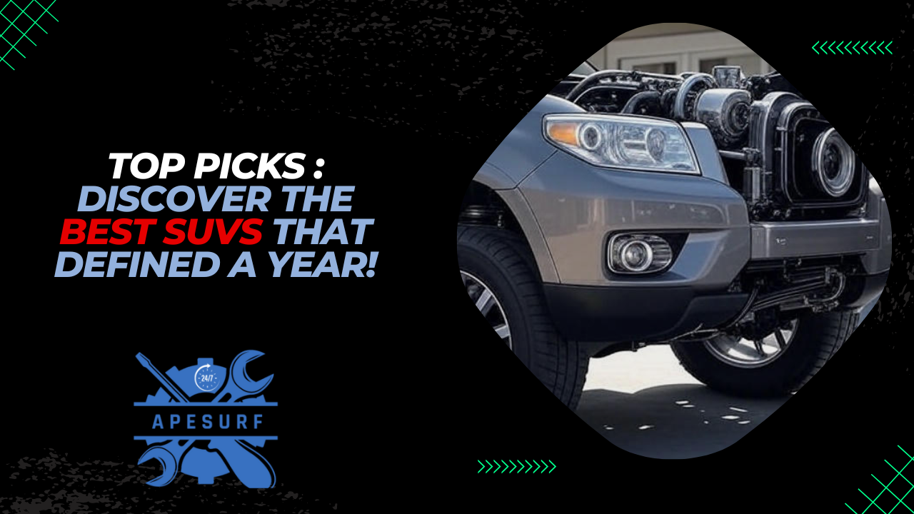 Top Picks : Discover the Best SUVs That Defined a Year!
