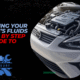 A Step by Step Guide to Checking Your Vehicle’s Fluids